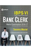 IBPS-VI Bank Clerk Mains Examination 2016-17 Success Master