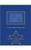 History of Lafayette County, Wisconsin, Containing an Account of Its Settlement, Growth, Development and Resources; An Extensive and Minute Sketch of Its Cities, Towns and Villages ... Its War Record, Biographical Sketches ... the Whole Preceded by