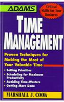 Time Management: Proven Techniques for Making the Most of Your Valuable Time