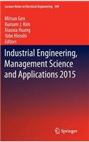 Industrial Engineering, Management Science and Applications 2015