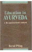 Education in Ayurveda: A Re-constructional Analysis