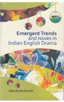 Emergent trends and issues in indian english drama